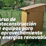 ENERGÍAS RENOVABLES – Sumate al “Curso de autoconstrucción de equipos”
